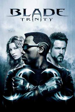 Blade: Trinity เบลด 3 อำมหิต พันธุ์อมตะ (2004)
